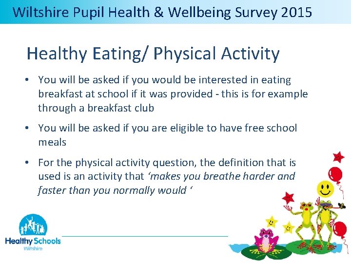  Wiltshire Pupil Health & Wellbeing Survey 2015 Healthy Eating/ Physical Activity • You