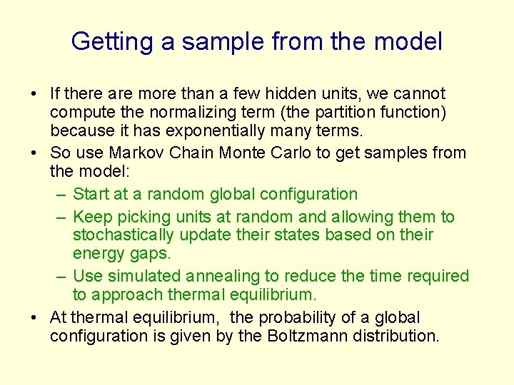 Getting a sample from the model • If there are more than a few