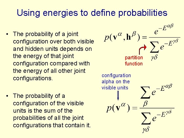 Using energies to define probabilities • The probability of a joint configuration over both