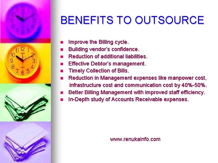 BENEFITS TO OUTSOURCE n n n n Improve the Billing cycle. Building vendor’s confidence.