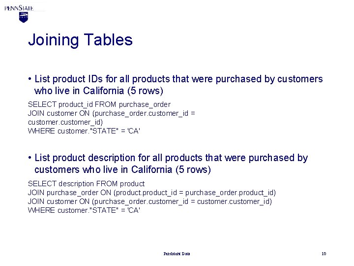 Joining Tables • List product IDs for all products that were purchased by customers