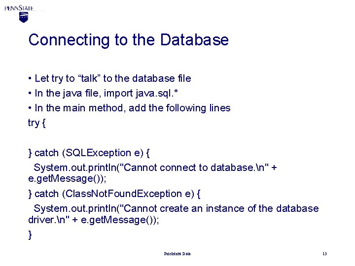 Connecting to the Database • Let try to “talk” to the database file •