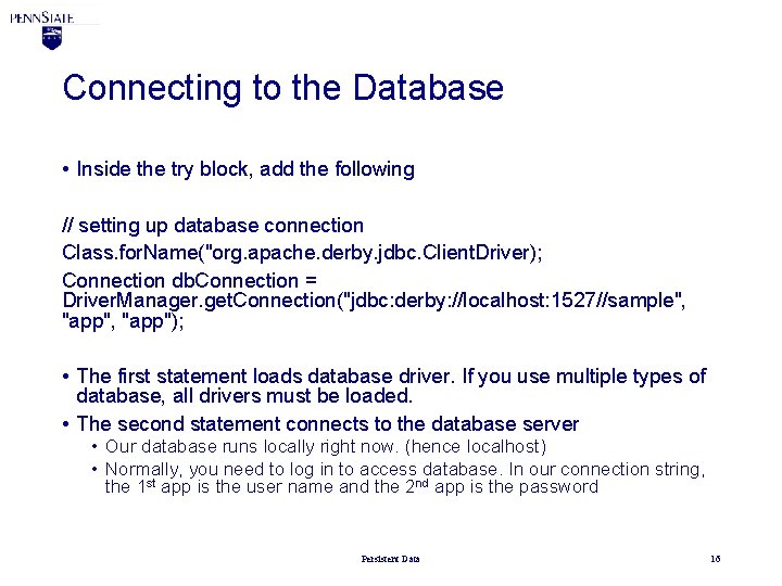 Connecting to the Database • Inside the try block, add the following // setting