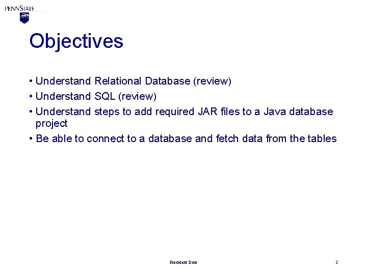 Objectives • Understand Relational Database (review) • Understand SQL (review) • Understand steps to