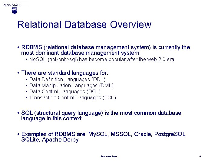Relational Database Overview • RDBMS (relational database management system) is currently the most dominant