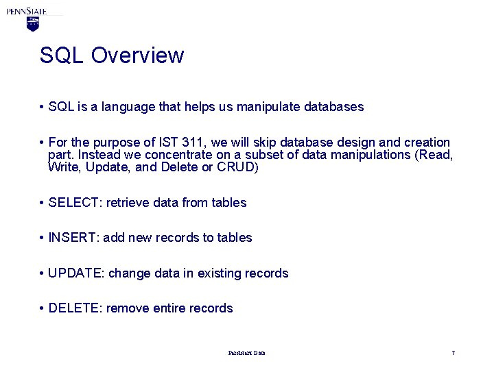 SQL Overview • SQL is a language that helps us manipulate databases • For