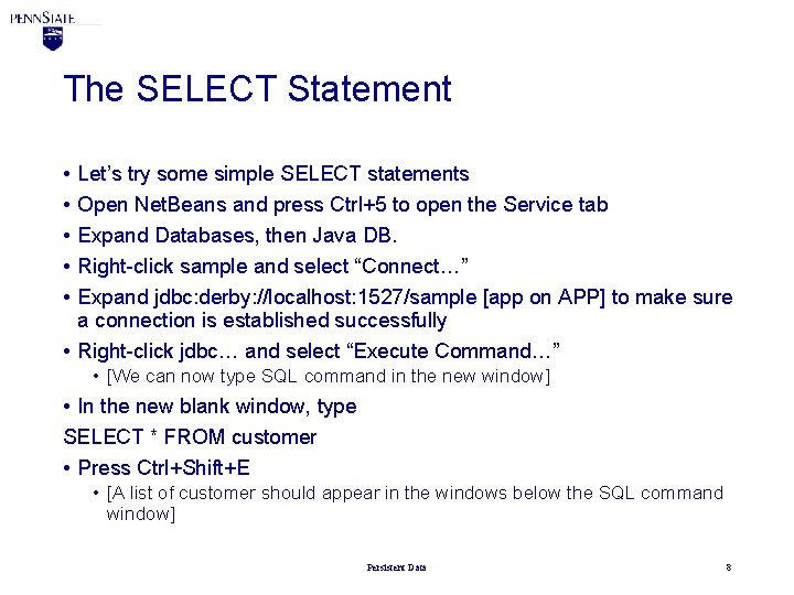 The SELECT Statement • • • Let’s try some simple SELECT statements Open Net.