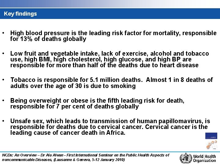 Key findings • High blood pressure is the leading risk factor for mortality, responsible