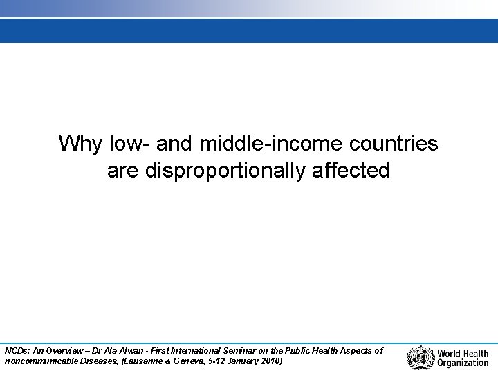 Why low- and middle-income countries are disproportionally affected NCDs: An Overview – Dr Ala