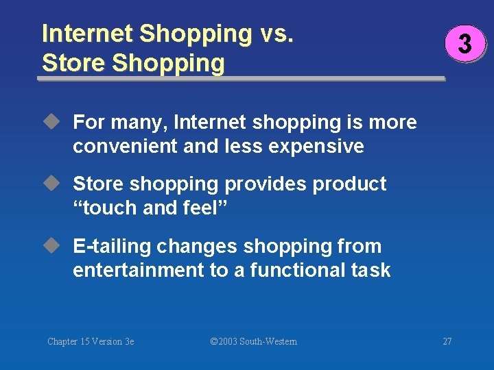 Internet Shopping vs. Store Shopping 3 u For many, Internet shopping is more convenient