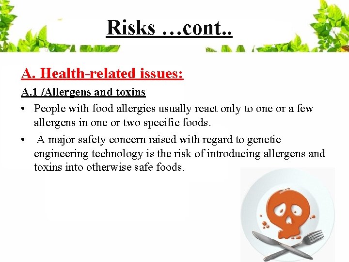 Risks …cont. . A. Health-related issues: A. 1 /Allergens and toxins • People with