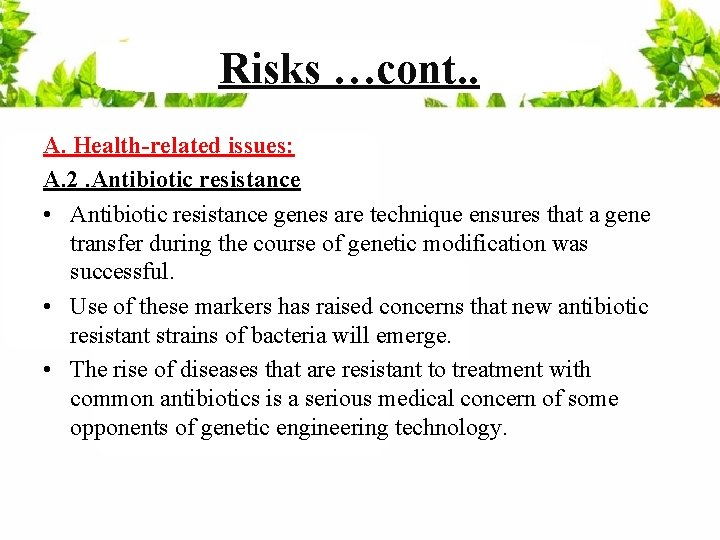Risks …cont. . A. Health-related issues: A. 2. Antibiotic resistance • Antibiotic resistance genes