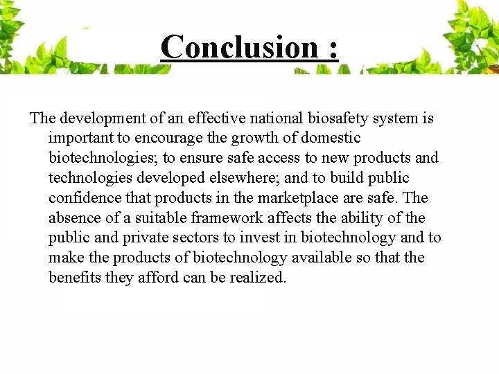 Conclusion : The development of an effective national biosafety system is important to encourage