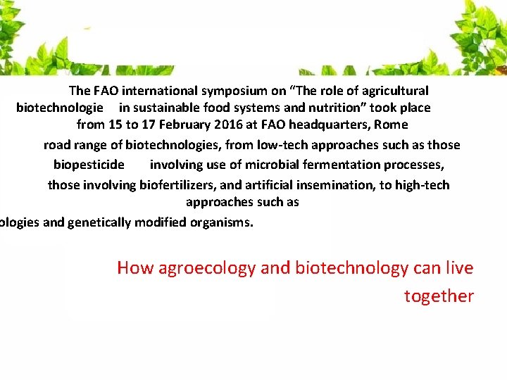 The FAO international symposium on “The role of agricultural biotechnologie in sustainable food systems