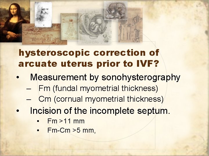 hysteroscopic correction of arcuate uterus prior to IVF? • Measurement by sonohysterography – Fm