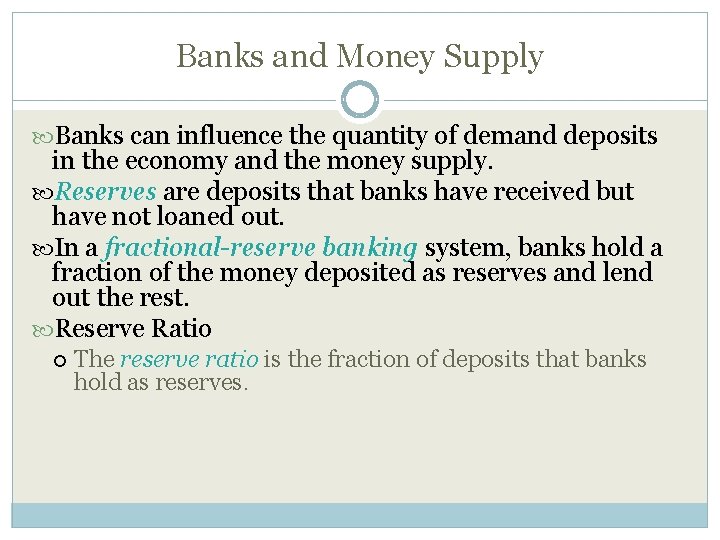 Banks and Money Supply Banks can influence the quantity of demand deposits in the