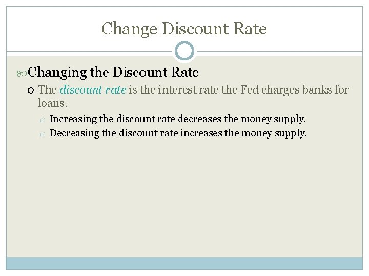 Change Discount Rate Changing the Discount Rate The discount rate is the interest rate