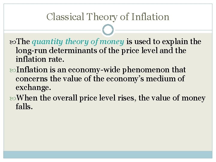 Classical Theory of Inflation The quantity theory of money is used to explain the