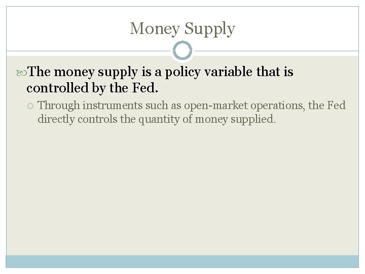 Money Supply The money supply is a policy variable that is controlled by the