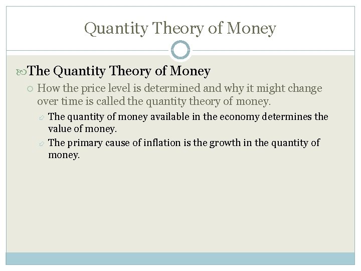Quantity Theory of Money The Quantity Theory of Money How the price level is