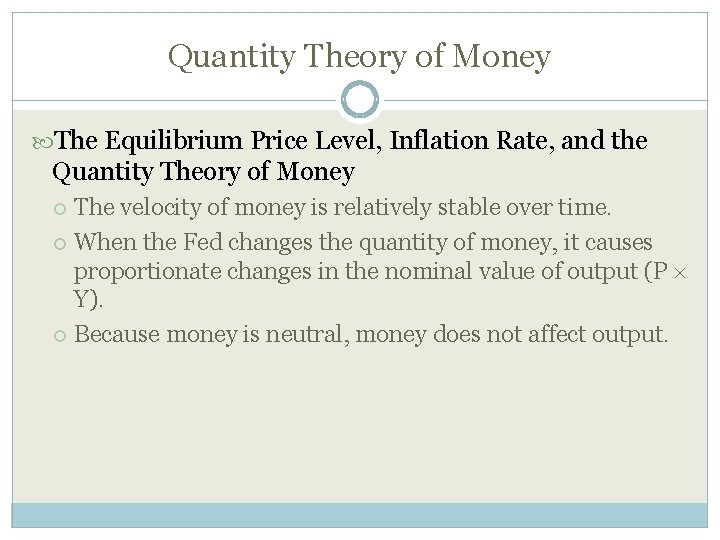 Quantity Theory of Money The Equilibrium Price Level, Inflation Rate, and the Quantity Theory