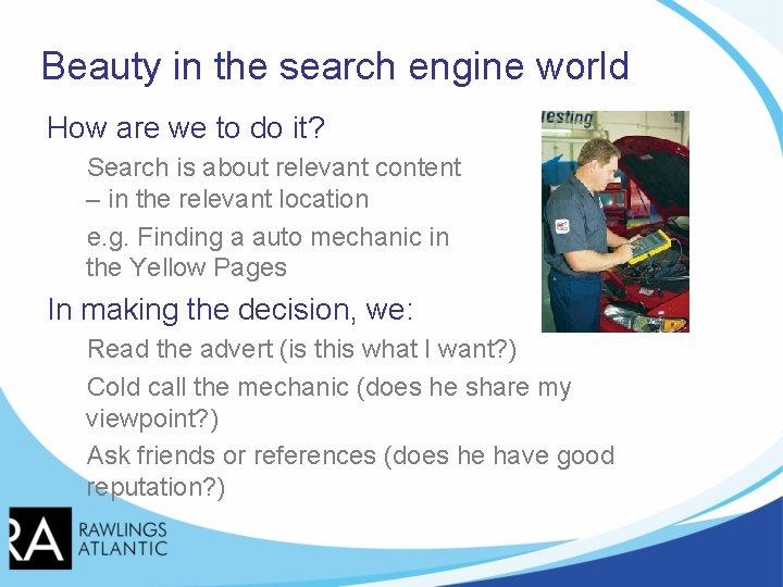 Beauty in the search engine world How are we to do it? Search is