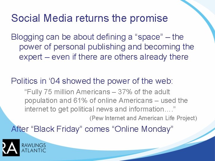 Social Media returns the promise Blogging can be about defining a “space” – the