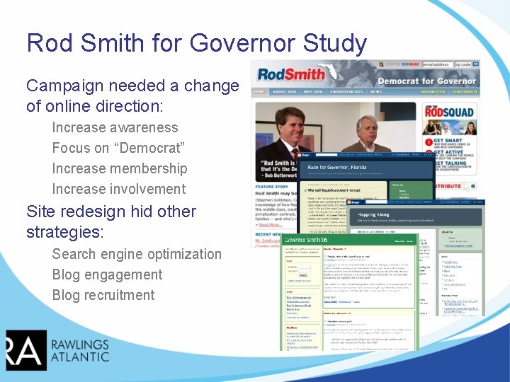 Rod Smith for Governor Study Campaign needed a change of online direction: Increase awareness