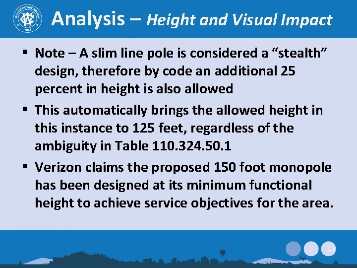 Analysis – Height and Visual Impact § Note – A slim line pole is