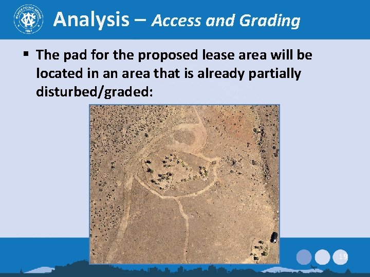 Analysis – Access and Grading § The pad for the proposed lease area will