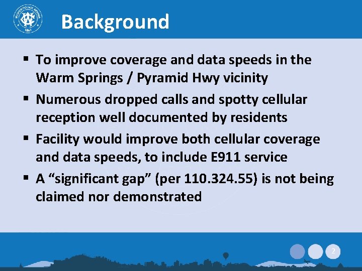 Background § To improve coverage and data speeds in the Warm Springs / Pyramid