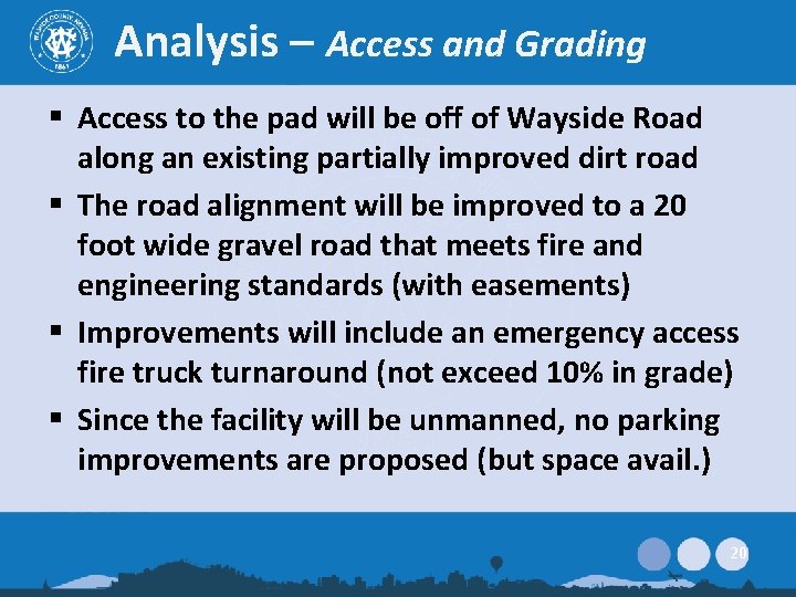 Analysis – Access and Grading § Access to the pad will be off of
