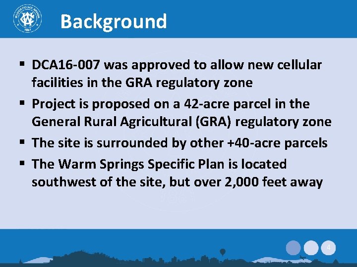 Background § DCA 16 -007 was approved to allow new cellular facilities in the