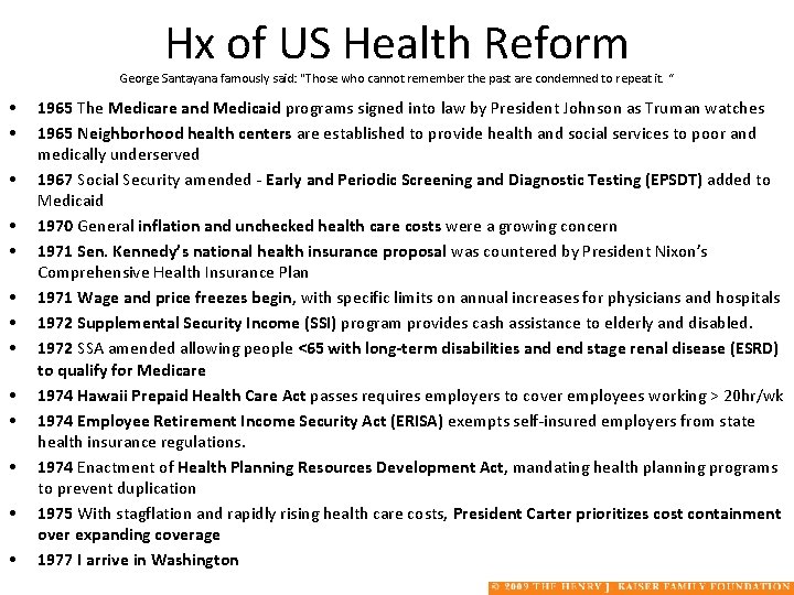Hx of US Health Reform George Santayana famously said: "Those who cannot remember the
