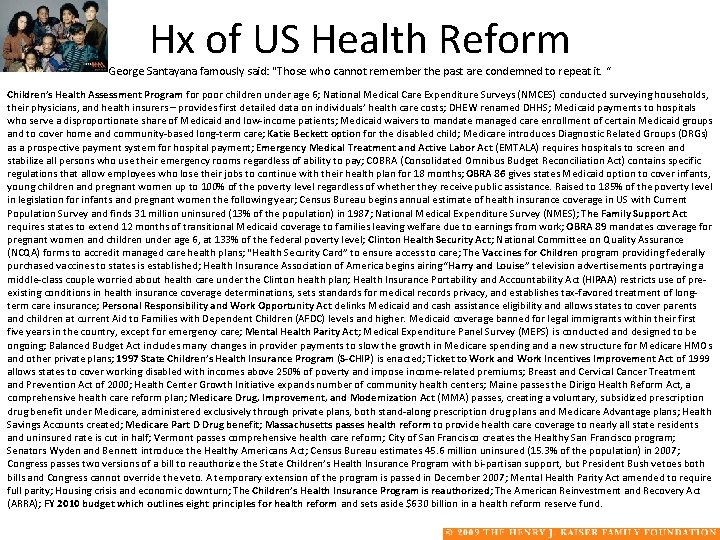Hx of US Health Reform George Santayana famously said: "Those who cannot remember the