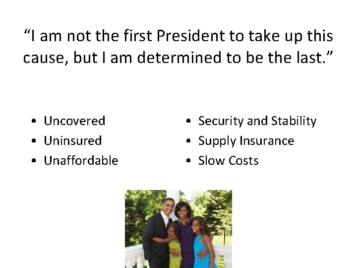 “I am not the first President to take up this cause, but I am