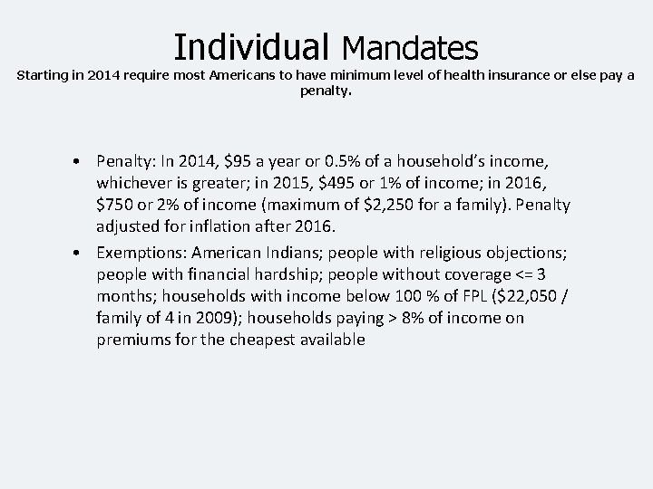 Individual Mandates Starting in 2014 require most Americans to have minimum level of health