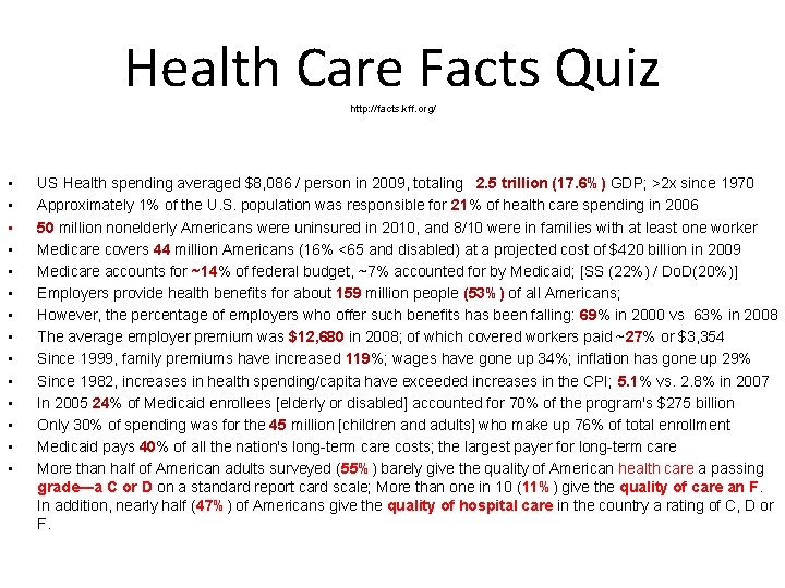 Health Care Facts Quiz http: //facts. kff. org/ • • • • US Health