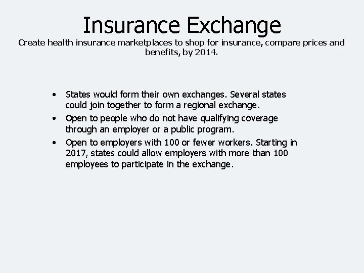 Insurance Exchange Create health insurance marketplaces to shop for insurance, compare prices and benefits,