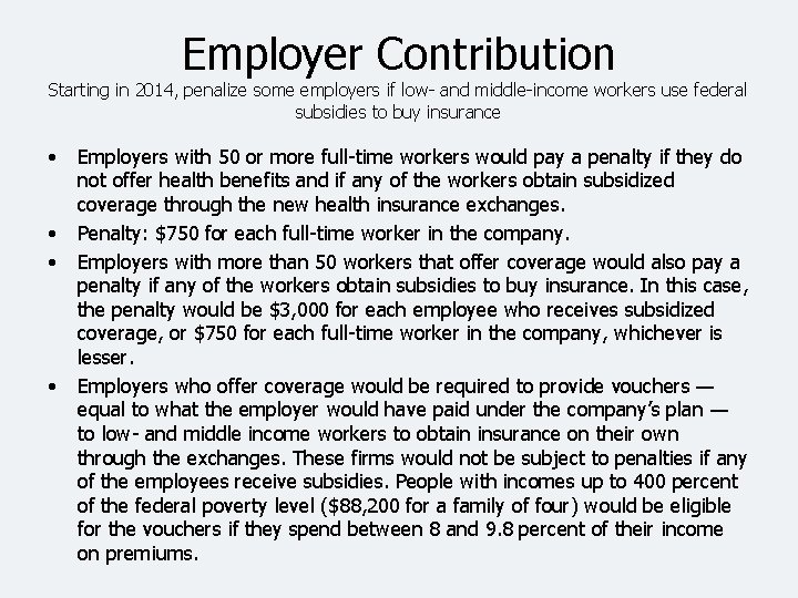 Employer Contribution Starting in 2014, penalize some employers if low- and middle-income workers use