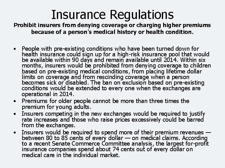 Insurance Regulations Prohibit insurers from denying coverage or charging higher premiums because of a