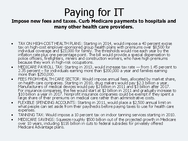 Paying for IT Impose new fees and taxes. Curb Medicare payments to hospitals and