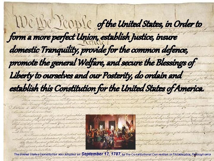 of the United States, in Order to form a more perfect Union, establish Justice,