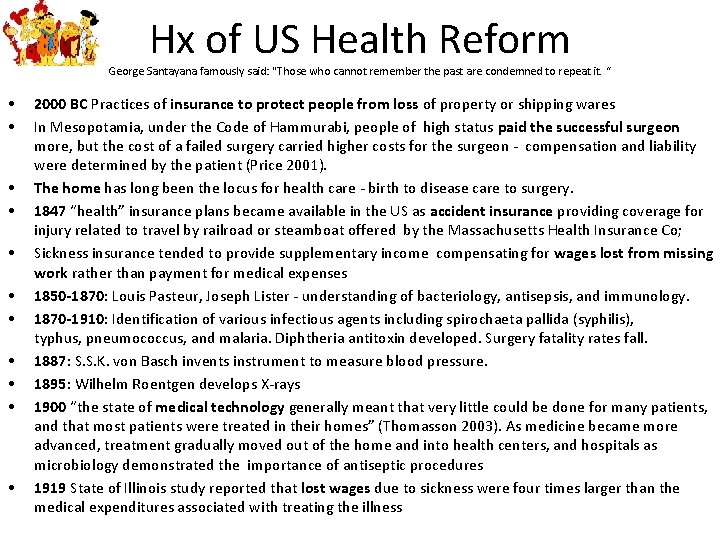 Hx of US Health Reform George Santayana famously said: "Those who cannot remember the