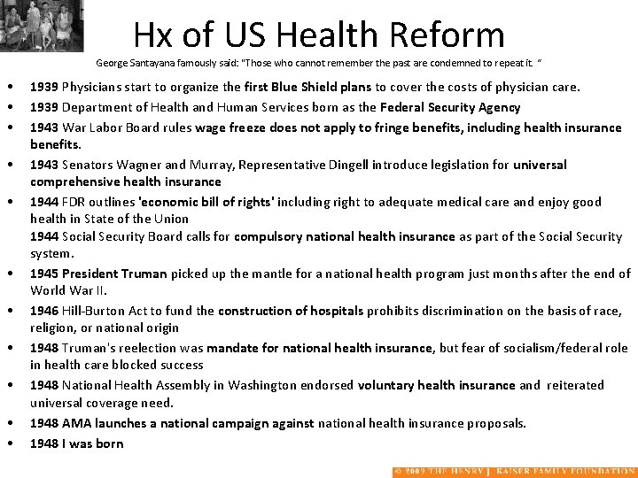Hx of US Health Reform George Santayana famously said: "Those who cannot remember the