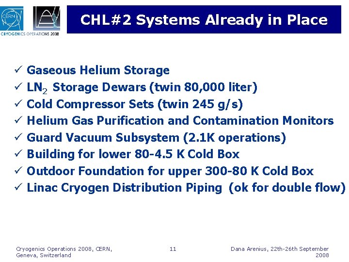 CHL#2 Systems Already in Place ü ü ü ü Gaseous Helium Storage LN 2