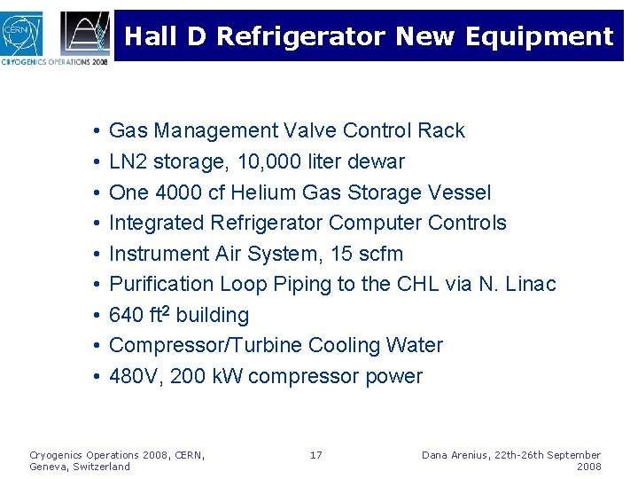 Hall D Refrigerator New Equipment • • • Gas Management Valve Control Rack LN