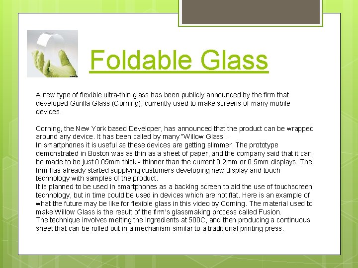 Foldable Glass A new type of flexible ultra-thin glass has been publicly announced by