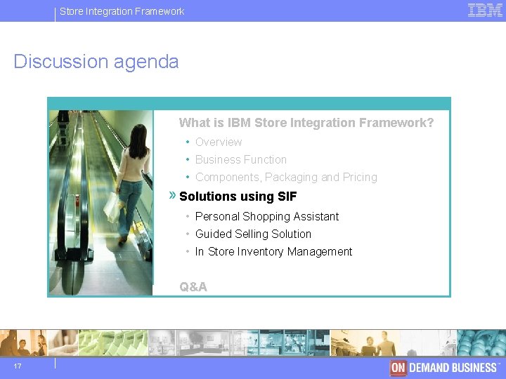 Store IBM Integration Software Framework Group Discussion agenda What is IBM Store Integration Framework?