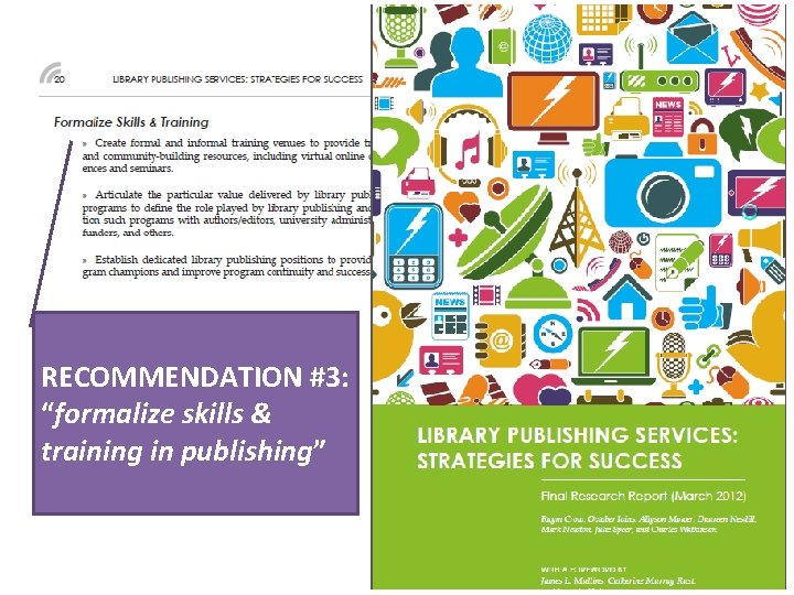 RECOMMENDATION #3: “formalize skills & training in publishing” 